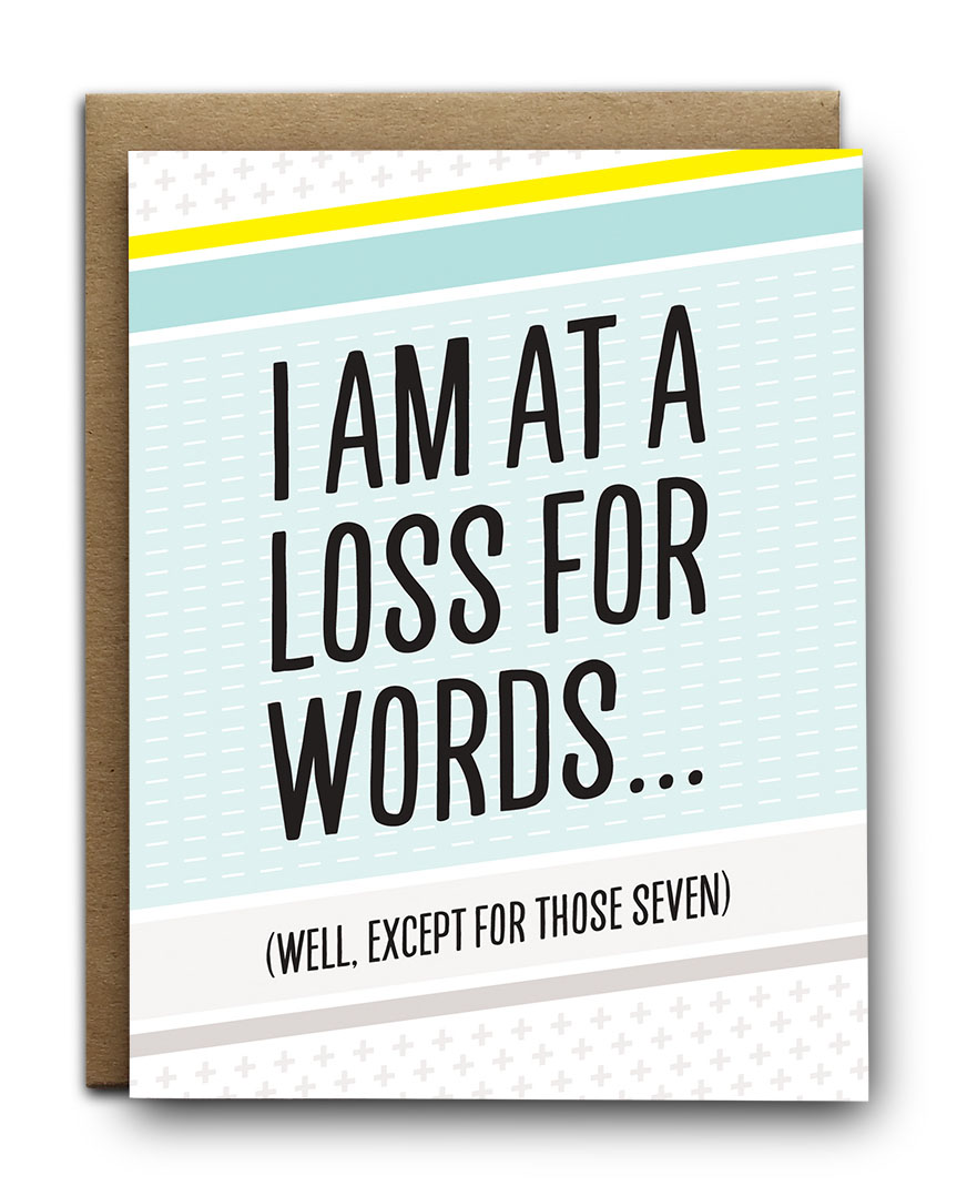 Loss For Words Card 
															/ I'll Know It When I See It							