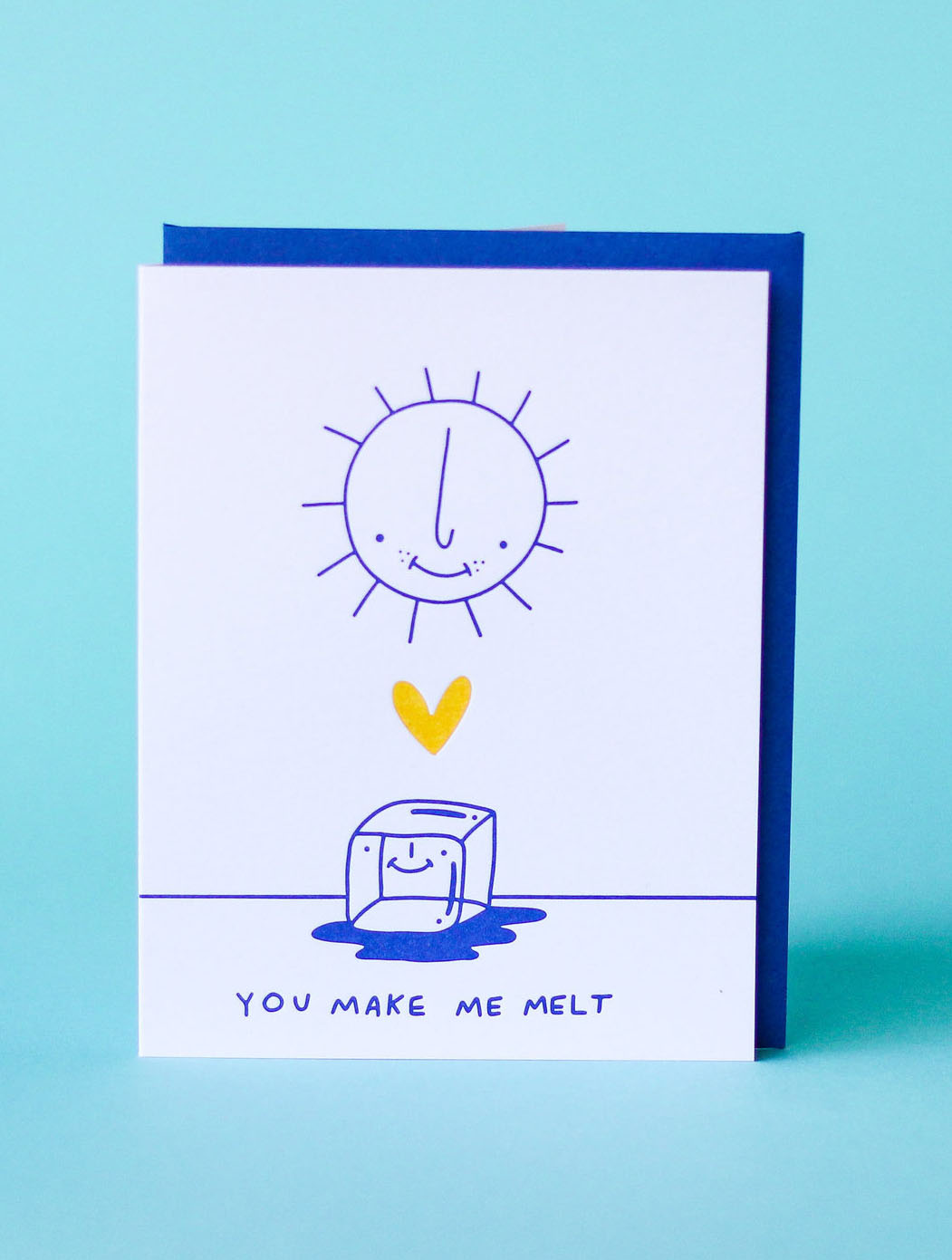 You Make Me Melt Letterpressed Card