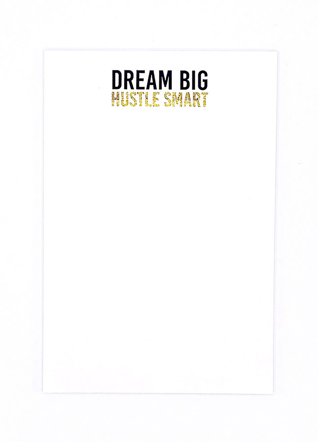 Dream Big, Hustle Smart Notepad 
															/ Effie's Paper							