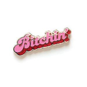 Bitchin' Pin by Smarty Pants Paper