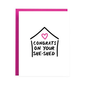 Congrats on your She Shed Card from Nicole Marie Paperie