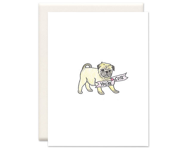 You're Cute Pug Card from Inkwell Cards
