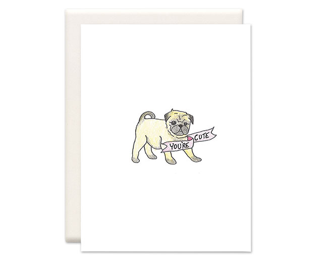 You're Cute Pug Card