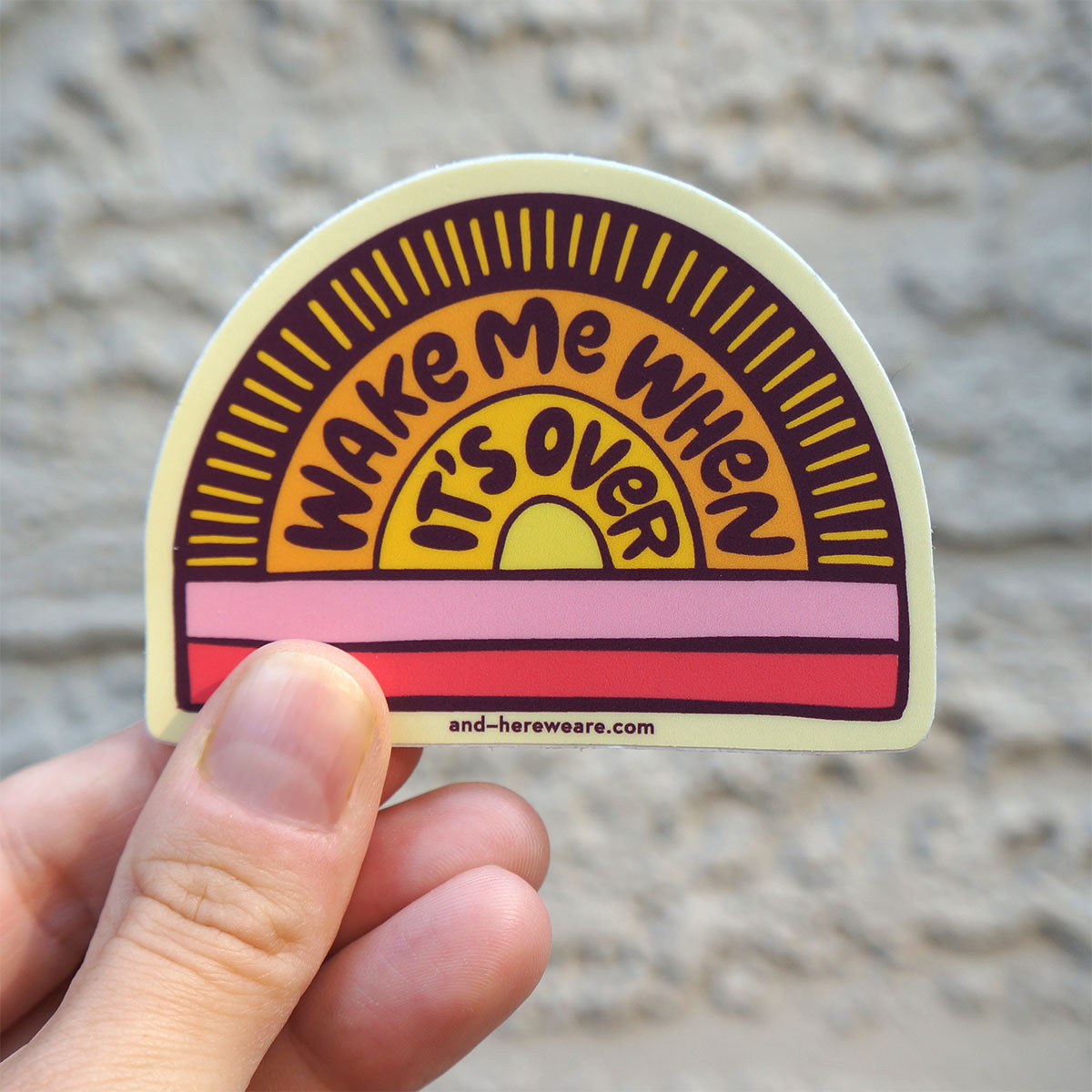 Die-Cut Sticker 
															/ And Here We Are							