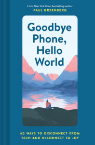 Goodbye Phone, Hello World Book from Chronicle Books