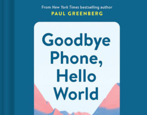 Goodbye Phone, Hello World