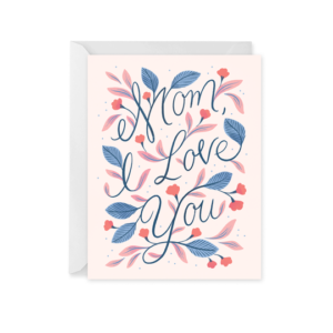 Mom I Love You Card from Paper Raven Co.
