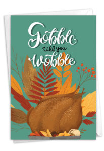 Gobble till you Wobble Card from NobleWorks