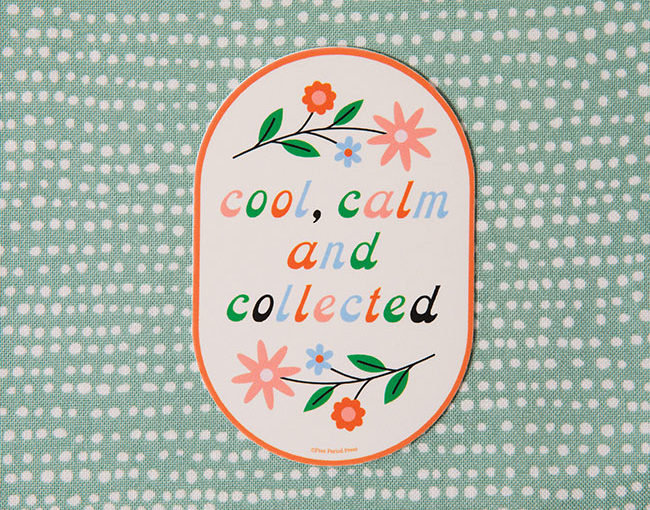 Cool Calm Collected Sticker from Free Period Press