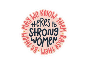Heres to Strong Women Sticker from Twentysome Design