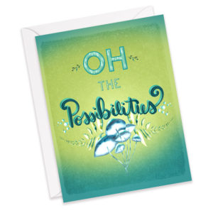 Oh the Possibilities Card from Mossy Blue Paper Studio