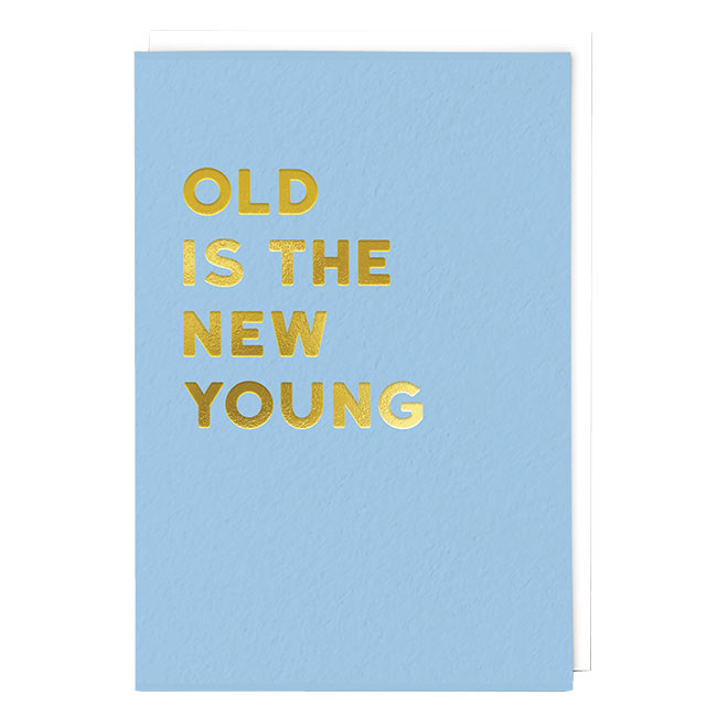 Old is the New Young 
															/ RedbackCards							
