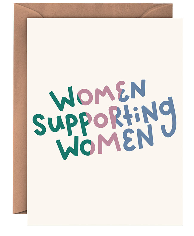 Women Supporting Women Card 
															/ Twentysome Design							