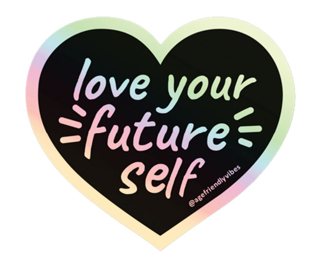 Future Self Sticker 
															/ Age Friendly Vibes							